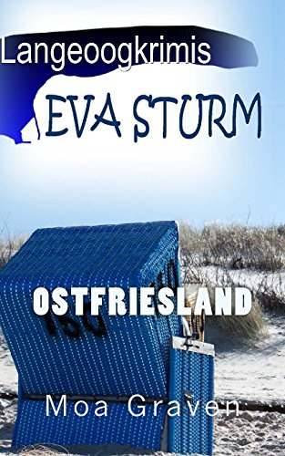 Eva Sturm Langeoogkrimis: Ostfrieslandkrimis: Bundle - Die ersten drei Fälle (Eva Sturm Bundle) von Criminal-Kick-Verlag Moa Graven